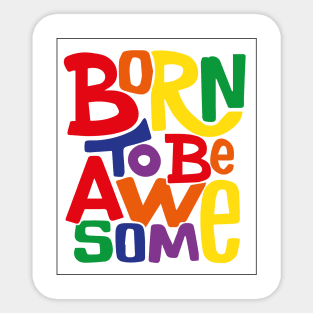 Born To be Awesome Sticker